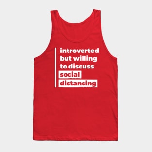 Introverted but willing to discuss social distancing (Pure White Design) Tank Top